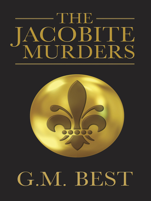 Title details for The Jacobite Murders by G.M. Best - Available